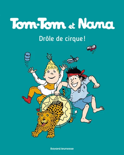 Tom-Tom et Nana, T7 : Drole de cirque
