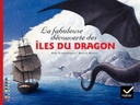 La fabuleuse decouverte des iles du Dragon