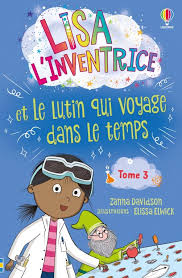 Lisa l'inventrice, T3 : Le lutin qui voyage dans le temps