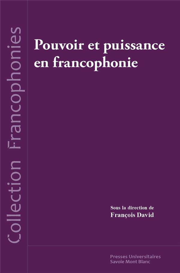 Pouvoir et Puissance en Francophonie