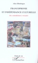 Francophonie et Independance culturelle