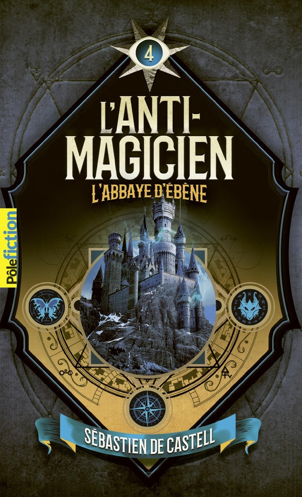 L'anti-magicien, T4 : L'Abbaye d'Ebene