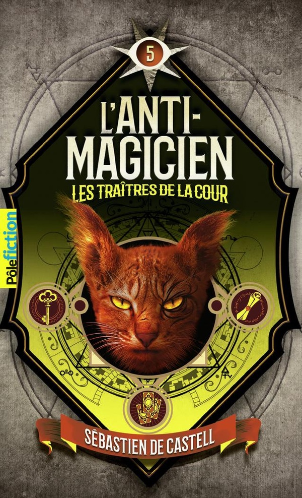 L'anti-magicien, T5 : Les traitres de la cour