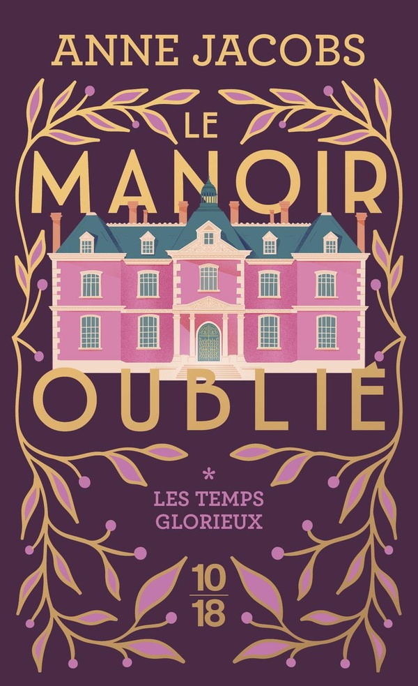 Le manoir oublie, T1 : Les temps glorieux