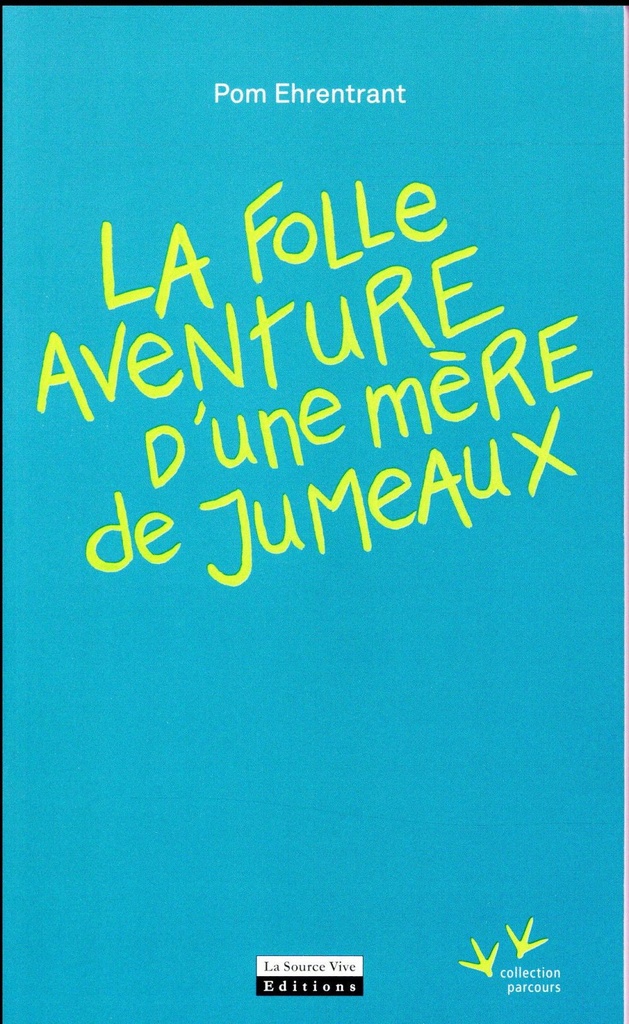 La folle aventure d'une mere de jumeaux