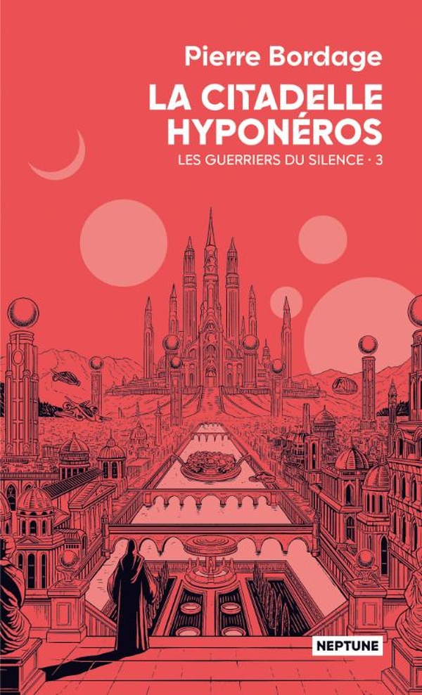 Les guerriers du silence, T3 : La Citadelle Hyponeros