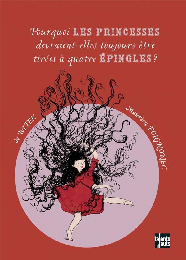 Pourquoi les princesses devraient-elle toujours etre tirees a quatre epingles ?