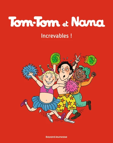 Tom-Tom et Nana, T34 : Increvables !