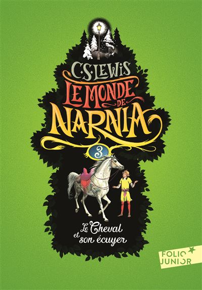 Le Monde de Narnia, T3 : Le cheval et son ecuyer