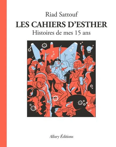 Les Cahiers d'Esther, T6 Histoires de mes 15 ans