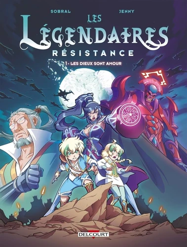Les Legendaires - Resistance, T1 : Les dieux sont amour