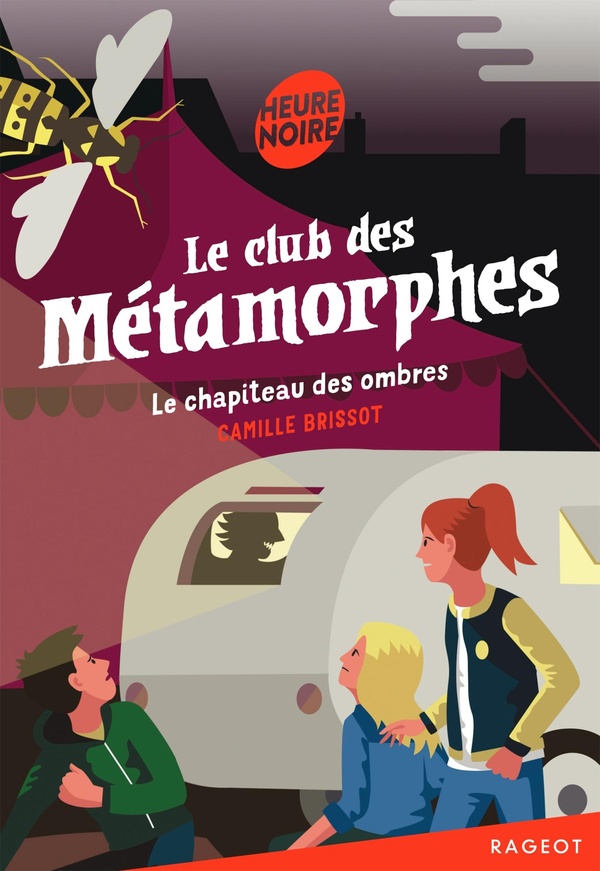 Le club des Metamorphes, T2 : Le chapiteau des ombres