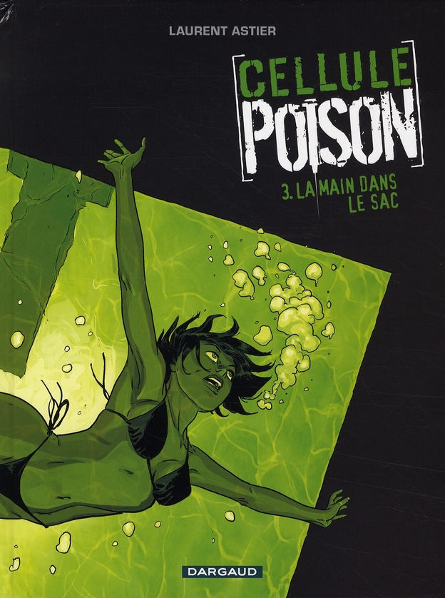 Cellule poison, T3 : La main dans le sac