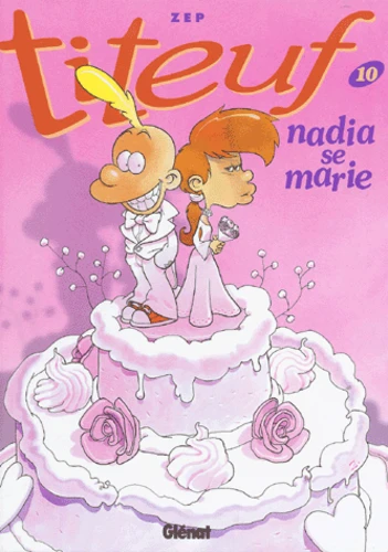 Titeuf, T10 : Nadia se marie