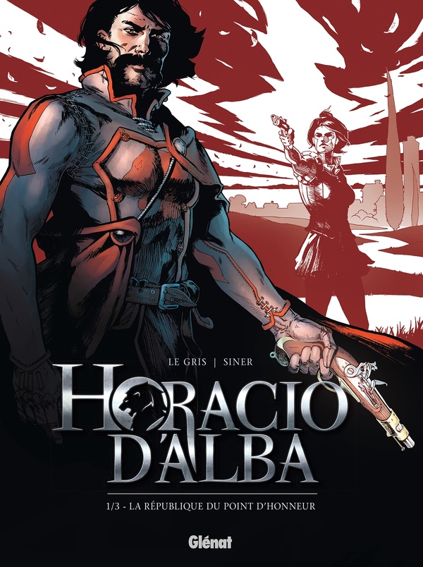 Horacio d'Alba T1  : La republique du point d'honneur