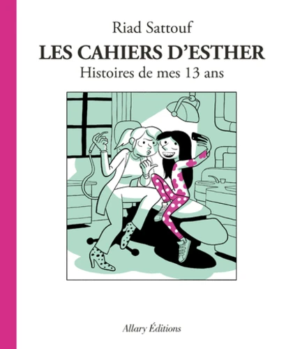 Les Cahiers d'Esther, T4 Histoires de mes 13 Ans