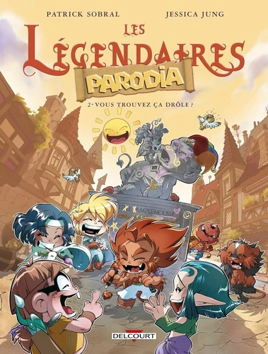Les legendaires Parodia, T2: Vous trouvez ca drole