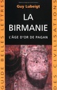 La Birmanie : L'Age d'or de Pagan