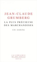 La plus precieuse des marchandises