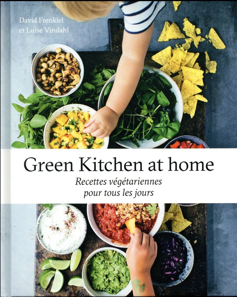Green Kitchen at home : Recettes végétariennes pour tous les jours