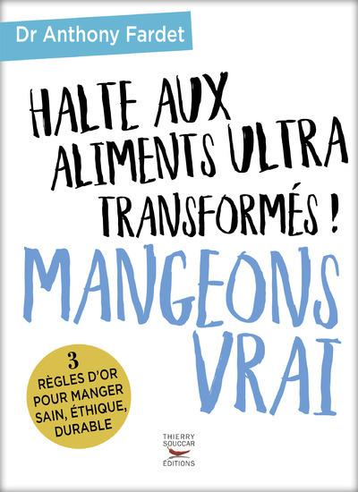 Halte aux aliments ultra transformes ! Mangeons vr