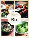 Riz - 50 recettes vegetariennes d’ici et d’ailleurs