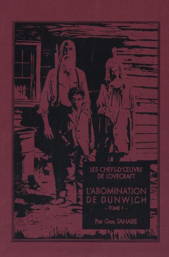 Les chefs-d'oeuvre de Lovecraft, T1 : L'abomination