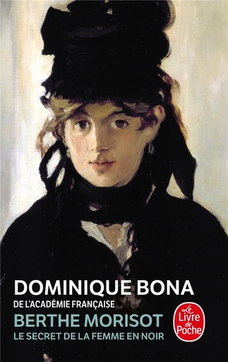 [9782253153474] Berthe Morisot : Le Secret de la femme en noir