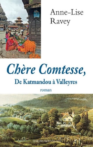 [9782881944222] Chere comtesse, de Katmandou a Valleyres