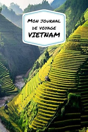 [9781099111785] Mon Journal de Voyage VIETNAM