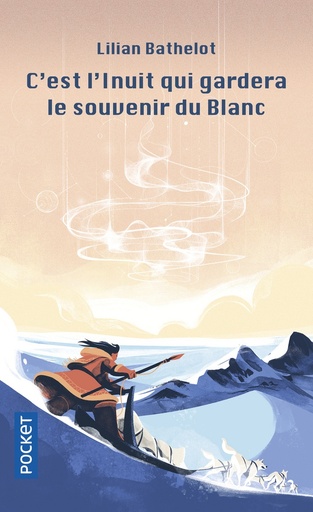 [9782266307451] C'est l'Inuit qui gardera le souvenir du Blanc
