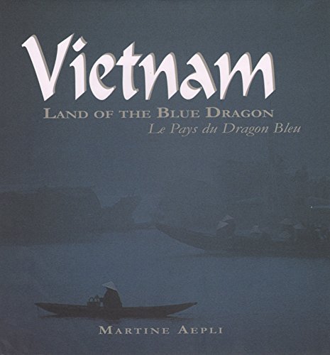 [9780957086401] Vietnam, le pays du dragon bleu