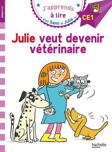 [9782017076162] Sami et Julie Niveau CE1 : Julie veut devenir veterinaire