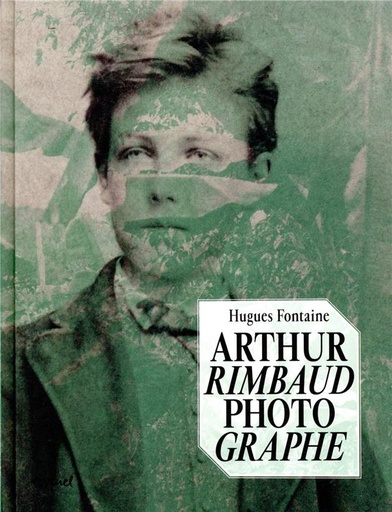[9782845977822-2] Arthur Rimbaud photographe