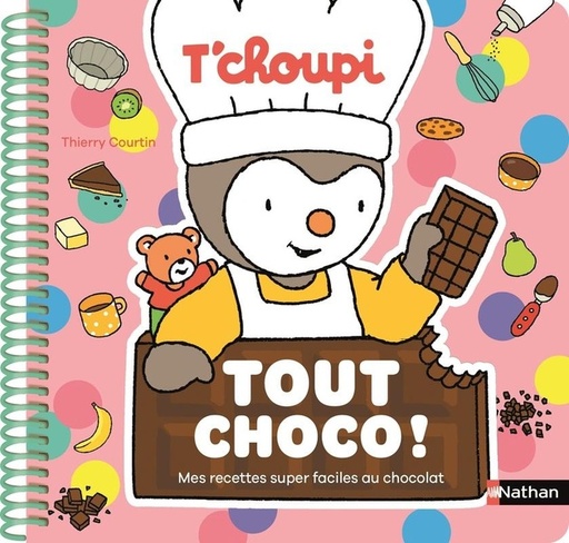 [9782095042684] T'choupi : Tout choco ! Mes recettes super faciles au chocolat