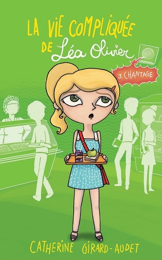 [9782875800039] La vie compliquee de Lea Olivier, T3: Chantage