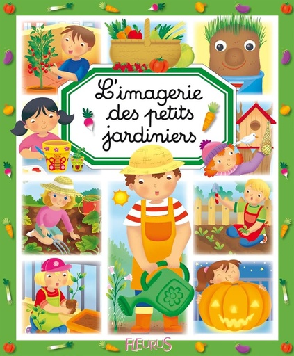 [9782215114574] L'imagerie des petits jardiniers