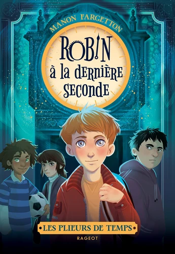 [9782700253313] Les plieurs de temps : Robin a la derniere seconde