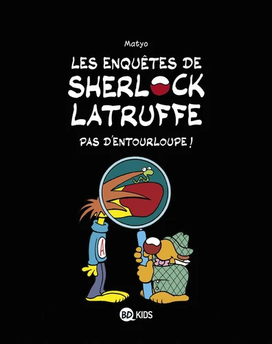 [9782745994813] Les enquetes de Sherlock Latruffe, T3 : Pas d'ento