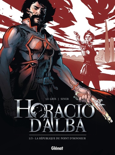 [9782344013496] Horacio d'Alba T1  : La republique du point d'honneur