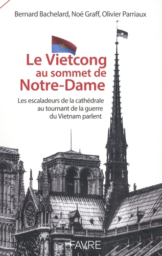 [9782828920500] Le Vietcong au sommet de Notre-Dame