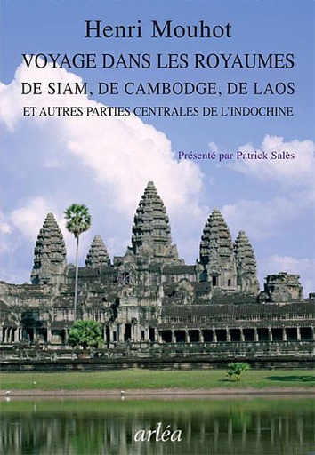 [9782869598843] Voyage dans les royaumes de Siam, de Camdodge, de Laos