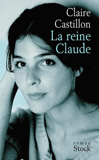 [9782234054691] La reine Claude